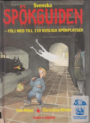 Svenska Spökguiden - följ med till 110 Kusliga Spökplatser (Hardcover)