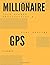 Millionaire GPS: Your Golde...