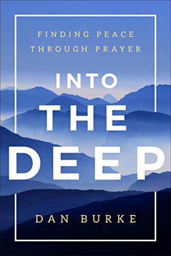 Into the Deep: Finding Peace Through Prayer (Hardcover)