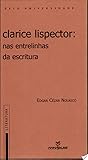 Clarice Lispector: Nas entrelinhas da escritura (Literatura) (Portuguese Edition)