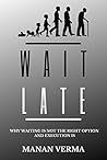 Wait Late: Waiting is not the right option execution is