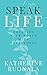Speak Life: Creating Your World With Your Words
