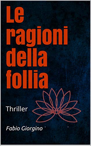 Le ragioni della follia (Kindle Edition)