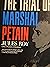 The Trial Of Marshal Petain by Jules Roy