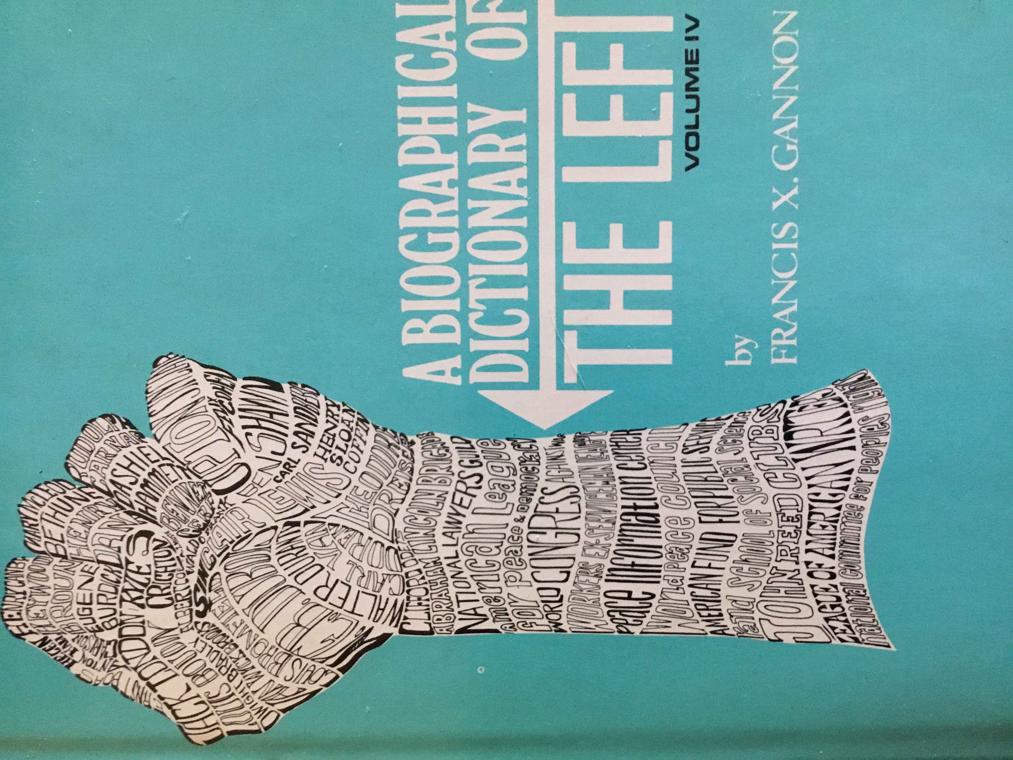 Biographical Dictionary of the Left, Volume IV