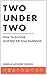 Two under Two: How to Survive and Not Kill Your Husband