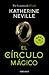 El círculo mágico by Katherine Neville El círculo mágico by Katherine Neville