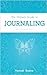 The Ultimate Guide to Journaling