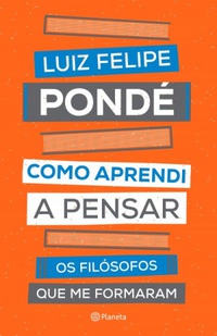 Como Aprendi a Pensar - Os filósofos que me formaram (Paperback)