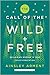 The Call of the Wild and Free by Ainsley Arment
