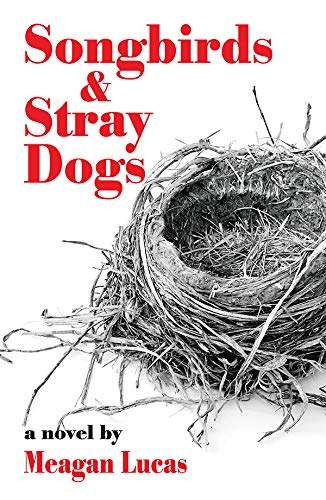 Songbirds and Stray Dogs (Paperback)