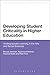 Developing Student Criticality in Higher Education: Undergraduate Learning in the Arts and Social Sciences (Continuum Studies in Educational Research)