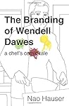 The Branding of Wendell Dawes: A Chef's Comic Tale