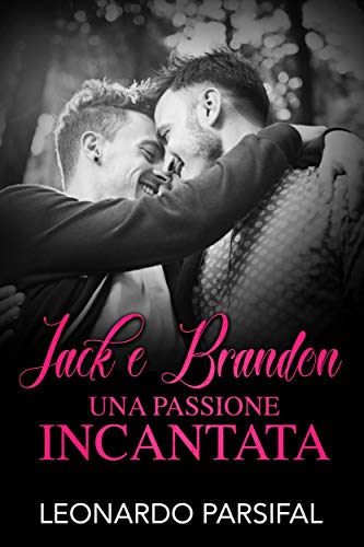 Jack e Brandon, una passione incantata (Kindle Edition)