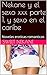 Nekane y el sexo xxx parte 1, y sexo en el caribe: Novelas eroticas romanticas