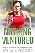 Nothing Ventured
