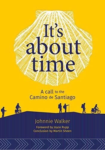 It's About Time: A call to the Camino de Santiago (Kindle Edition)