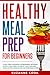 Healthy Meal Prep for Begin...