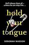 Hold Your Tongue by Deborah Masson