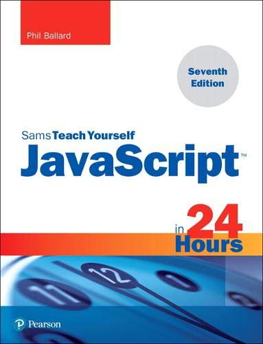 JavaScript in 24 Hours, Sams Teach Yourself (Paperback)