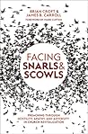 Facing Snarls and...