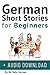 German Short Stories for Be...