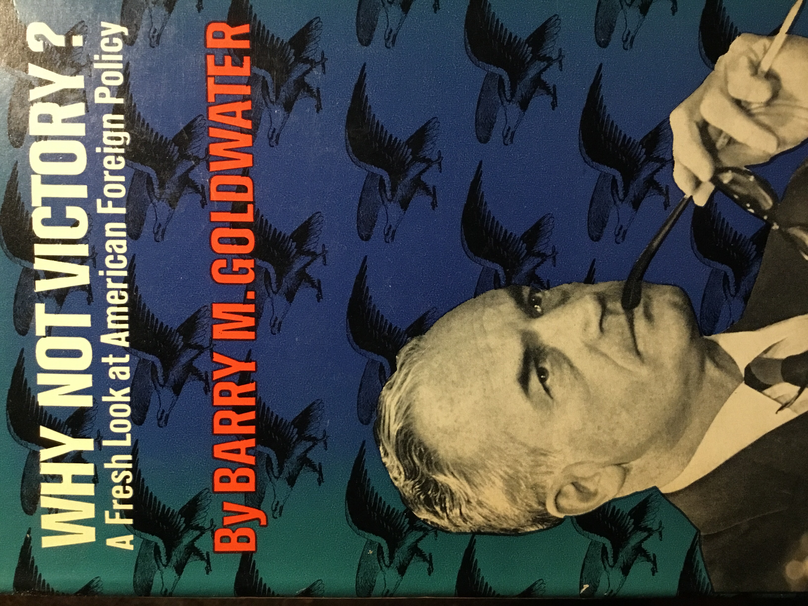 Why Not Victory?: A Fresh Look at American Foreign Policy (Hardcover)