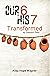 Our 6 His 7: Transformed by...