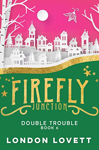 Double Trouble (Firefly Junction #6)