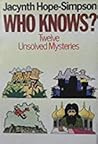 Who Knows?: Twelve Unsolved Mysteries