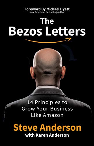 The Bezos Letters: 14 Principles to Grow Your Business Like Amazon (Kindle Edition)