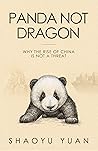 Panda Not Dragon: Why the Rise of China is Not a Threat