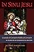 In Sinu Jesu: Cuando el Corazón Habla al Corazón—El Diario de un Sacerdote en Oración