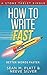 How to Write Fast: Better Words Faster