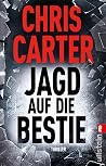 Jagd auf die Bestie by Chris Carter