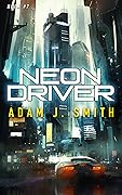 Neon Driver: A trilogy