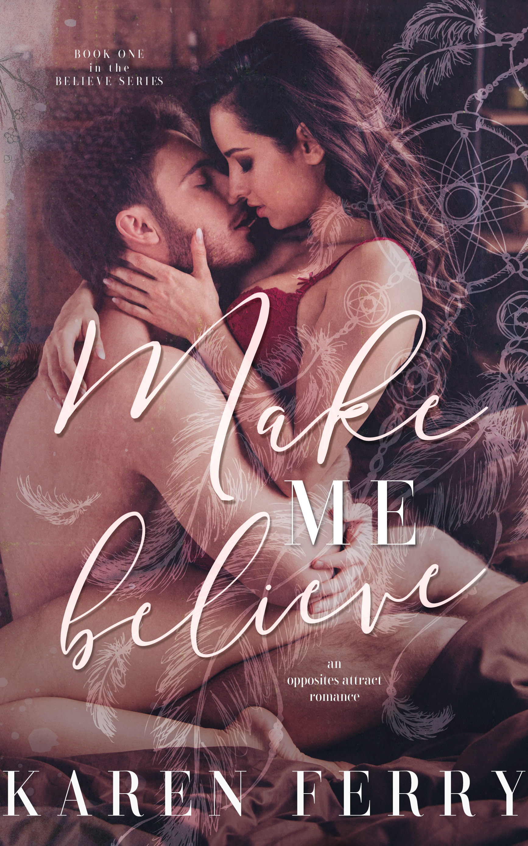 Make Me Believe (Believe, #1)