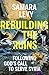 Rebuilding the Ruins: Following God’s call to serve Syria