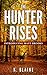 The Hunter Rises by K. Blaine