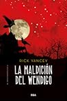 La maldición del Wendigo by Rick Yancey
