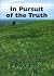 IN PURSUIT OF THE TRUTH learning to think Biblically by Derek Bigg IN PURSUIT OF THE TRUTH learning to think Biblically by Derek Bigg