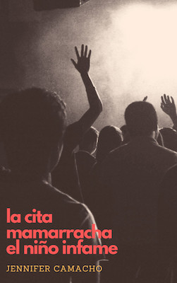 Portada de La cita. Mamarracha. El niño infame, de Jennifer Camacho