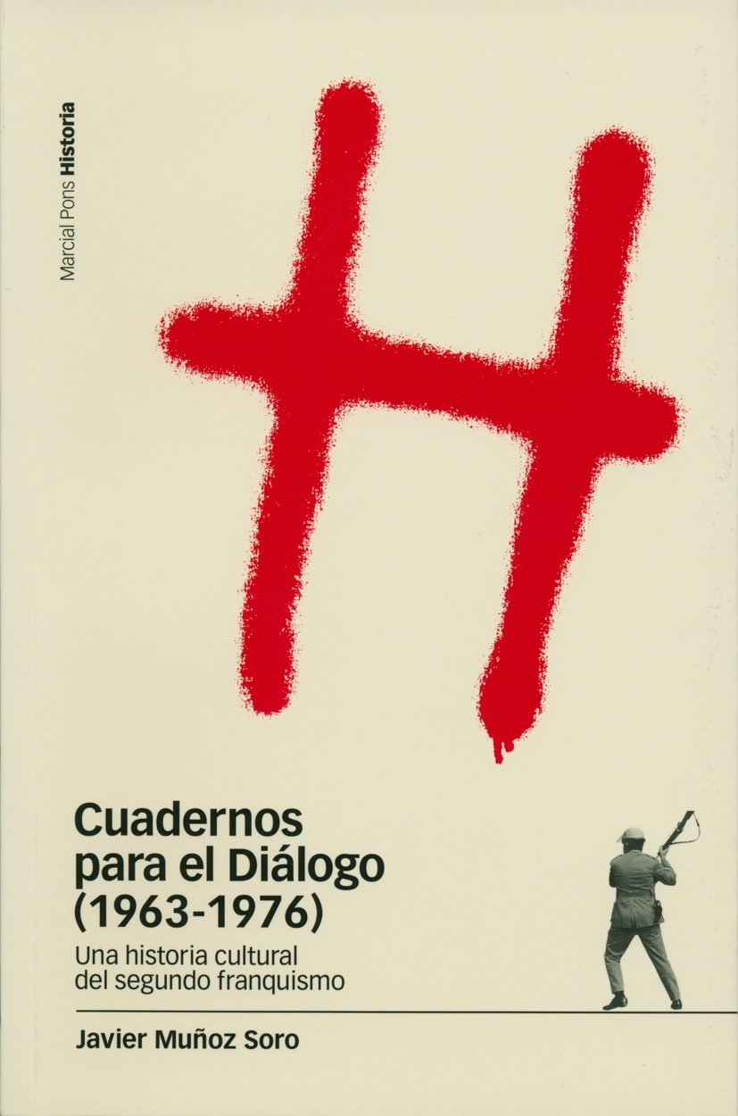 Cuadernos para el Diálogo (1963-1976). Una historia cultural del segundo franquismo