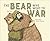 The Bear Who Went To War