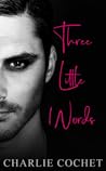 Three Little Words by Charlie Cochet