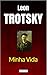 Minha Vida - Trotsky by Leon Trotsky