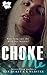 Choke Me