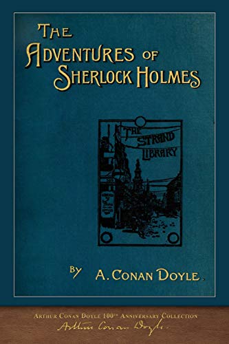 The Adventures of Sherlock Holmes (100th Anniversary Edition): With 100 Original Illustrations