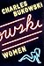 Women by Charles Bukowski