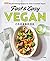 Fast & Easy Vegan Cookbook: 100 Mouth-Watering Recipes for Time-Crunched Vegans